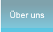 �ber uns �ber uns